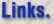 Links.