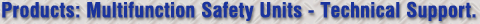 Products: Multifunction Safety Units - Technical Support.