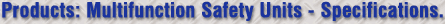 Products: Multifunction Safety Units - Specifications.