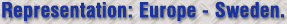 Representation: Europe - Sweden.