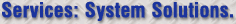 Services: System Solutions.